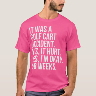 T-shirt Accident De Panier De Golf Oui Blessé 6-8 Semaines