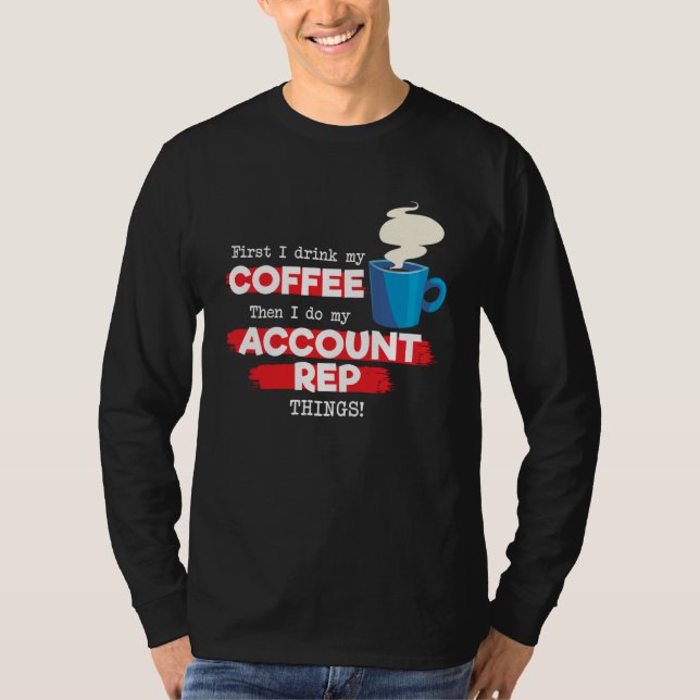 T-shirt Account Rep and Coffee (Devant)