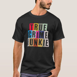 T-shirt Accro du Crime Véritable