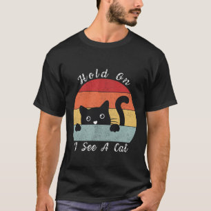 T-shirt Accrochez-vous Je vois un chat, un chat jouant et