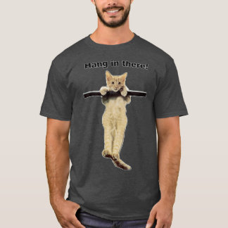 T-shirt accrochez-vous là bébé chaton chaton mignon chaton