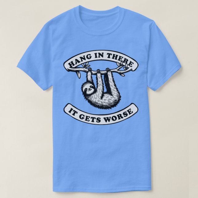 T-shirt Accrochez-Vous Là, Ça Va Pire, Jolie Parcelle (Design devant)