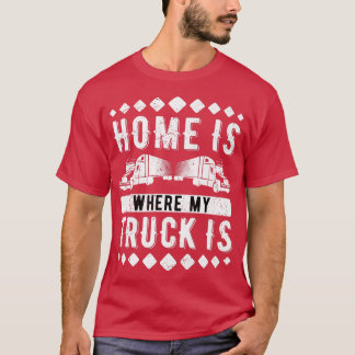 T-shirt Accueil C'Est Là Que Mon Camion Trucker Trucker