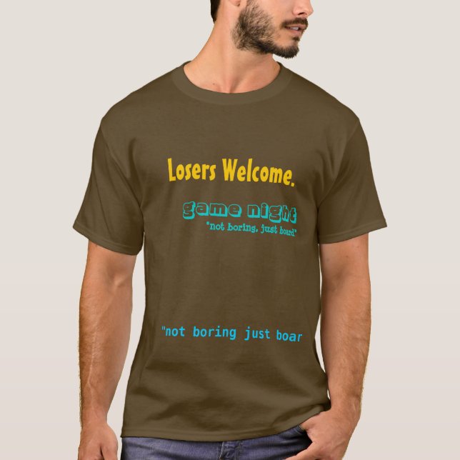 T-shirt Accueil de perdants., "n'ennuyant pas juste le (Devant)