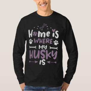 T-shirt Accueil Est Husky Cool Funny Mignonne Chatte Chien