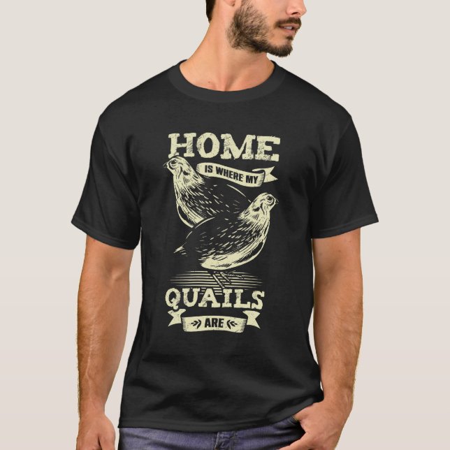 T-shirt Accueil Est Où Mes Quails Sont Cadeau Amoureux des (Devant)