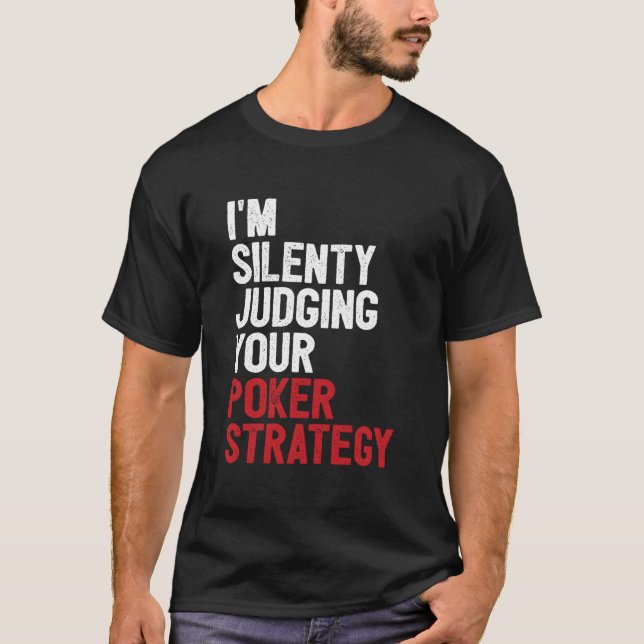 T-shirt Aces Spades I'M Silently Judging Your Poker Strate (Devant)