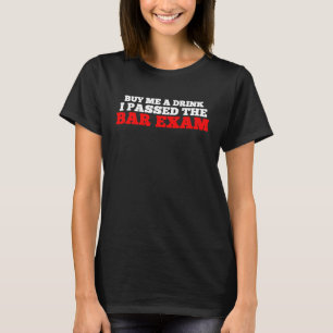 T-shirt Acheter Un Verre J'Ai Passé L'Examen Bar