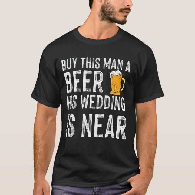 T-shirt Acheter Une Bière À Cet Homme Son Mariage Est Proc (Devant)