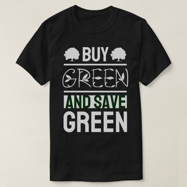 T-shirt Acheter vert et économiser vert (Design devant)