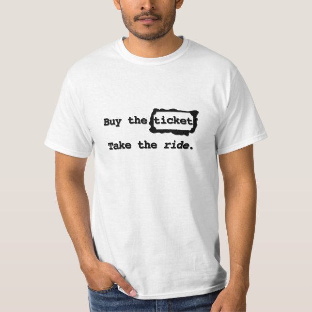 T-shirt Achetez le billet. Faites le tour (Devant)