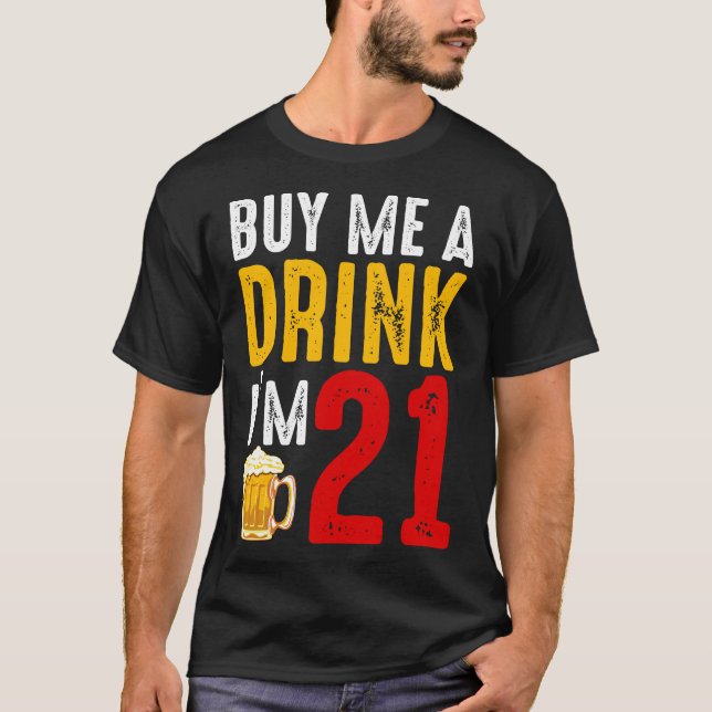 T-shirt Achetez-moi un verre J'ai 21 21e Anniversaire Célé (Devant)