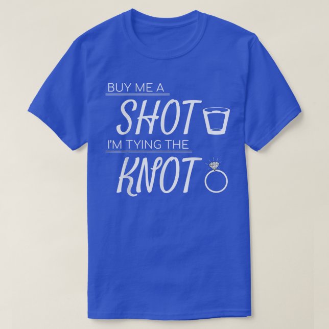 T-shirt Achetez-moi un verre, je me marie Chemise de Bache (Design devant)