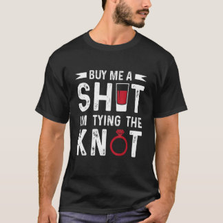 T-shirt Achetez-moi un verre, je noue un nœud Enterrement 