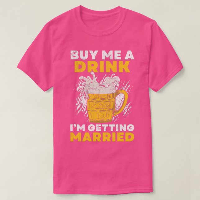 T-shirt Achetez-moi un verre Je vais me marier Marié Groom (Design devant)