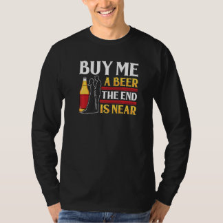 T-shirt Achetez-moi une bière Fin est proche Enterrement d