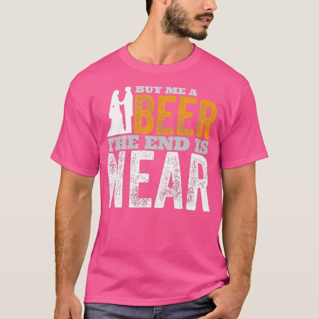 T-shirt Achetez-moi une bière la fin est proche  Enterreme (Devant)