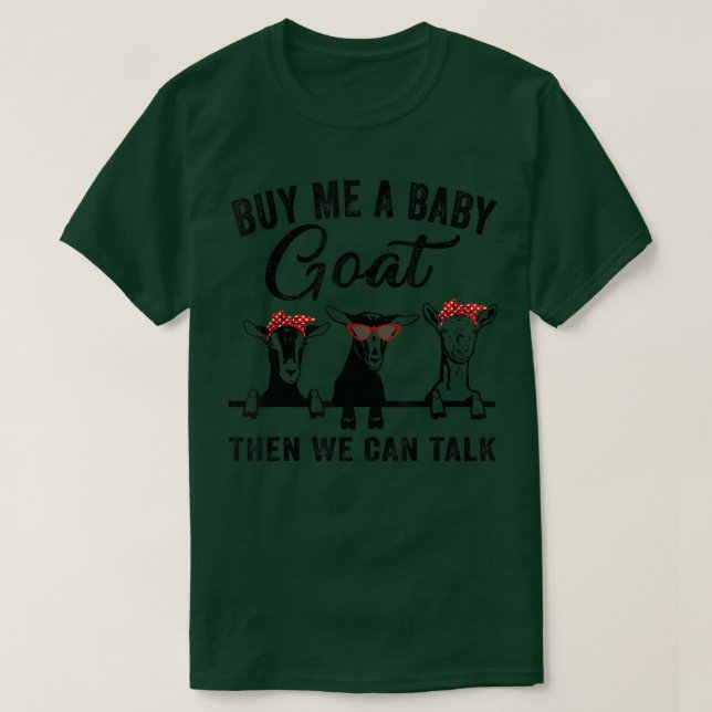 T-shirt Achetez-Moi Une Chèvre Bébé Puis Nous Pouvons Parl (Design devant)