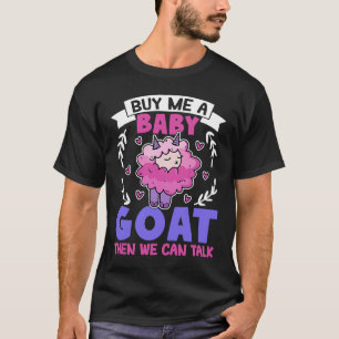 T-shirt Achetez-Moi Une Chèvre Bébé Puis Nous Pouvons Parl