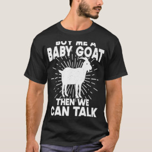 T-shirt Achetez-Moi Une Chèvre Bébé Puis Nous Pouvons Parl