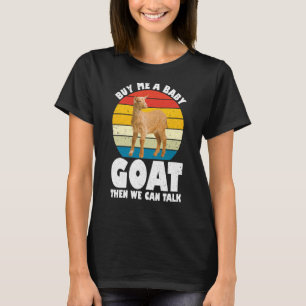 T-shirt Achetez-Moi Une Chèvre Bébé Puis Nous Pouvons Parl