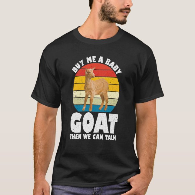 T-shirt Achetez-Moi Une Chèvre Bébé Puis Nous Pouvons Parl (Devant)