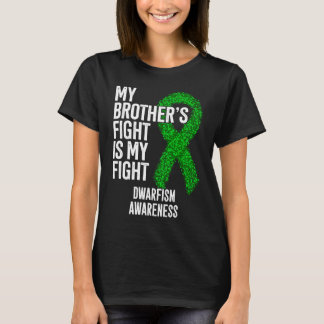 T-shirt Achondroplasia Le combat de Mon Frère est ma guerr