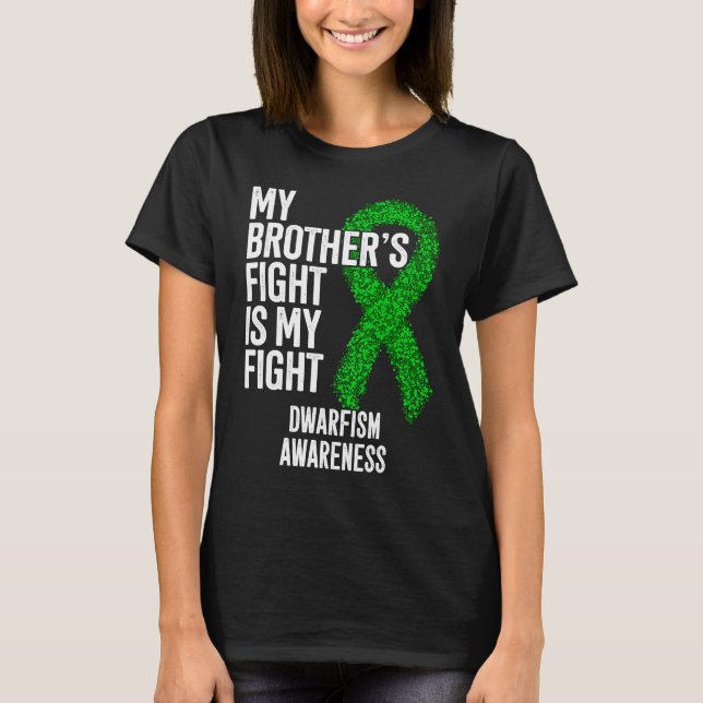 T-shirt Achondroplasia Le combat de Mon Frère est ma guerr (Devant)