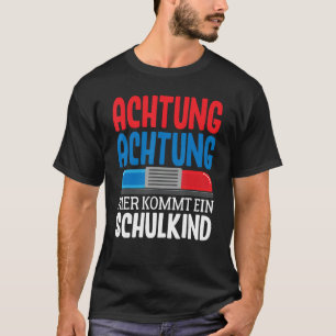 T-shirt Achtung Achtung Hier Kommt Ein Schulkind Polizei