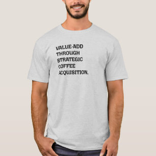 T-shirt Acquérir une Stratégie de Café à Valeur Ajoutée