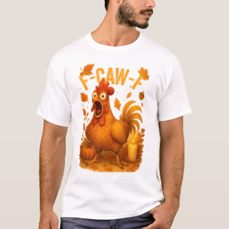 T-shirt Action de grâce de poulet F-Caw-F