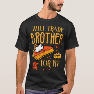 T-shirt Action de grâce Échangera frère contre tarte autom