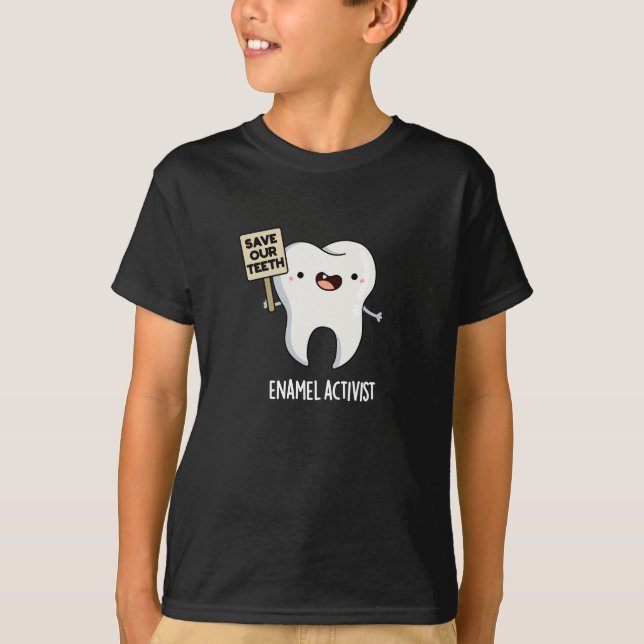 T-shirt Activiste Enamel Funny Dental Tooth Pun Dark BG (Devant)
