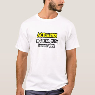 T-shirt Actuaires...Cool du monde de l'assurance