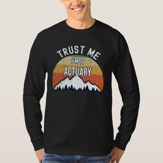 T-shirt Actuary  Trust Me I m a Actuary (Devant)