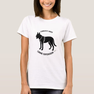 T-Shirt Actuellement sous surveillance canine