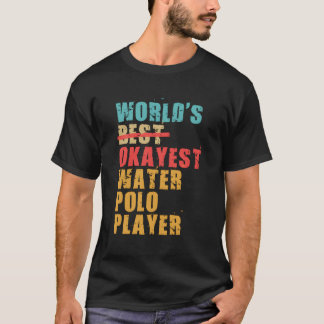 T-shirt Acy126B, Le Meilleur Joueur De Polo D'Eau Okayest