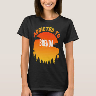 T-shirt Addicité à Brenda pour Brenda