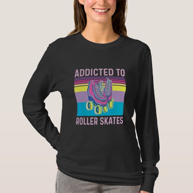 T-shirt Addicité À La Citation De Patins À Roulettes Pour  (Devant)