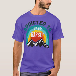 T-shirt Addicité à mon barbier de travail