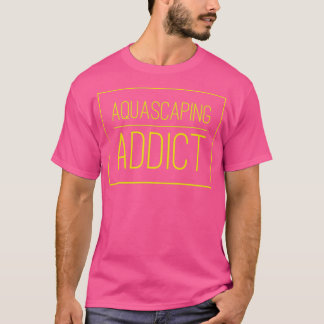 T-shirt Addict Aquascapant