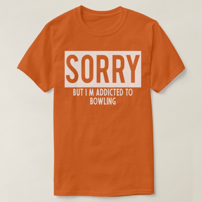 T-shirt addicted to Bowling T (Design devant)