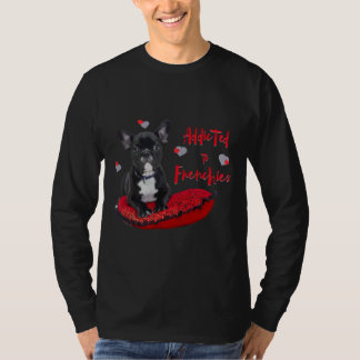 T-shirt Addicted To French Bulldogs Especially For Frenchi