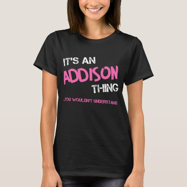 T-shirt Addison ce que vous ne comprendriez pas nom (Devant)
