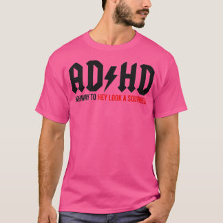 T-shirt ADHD Highway to Hey look a Squirrel 1