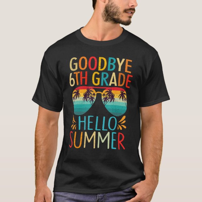 T-shirt Adieu 6e année Bonjour été Dernier jour de l'école (Devant)