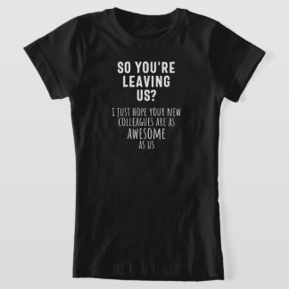 T-Shirt adieu à un collègue, retraite, collègue, au revoir