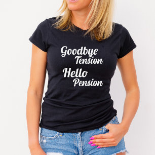 T-shirt Adieu Tension Bonjour retraite retraite retraite r
