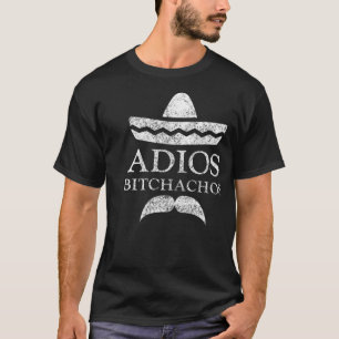 T-shirt ADIOS BITCHACHOS Funky Espagnol Sombrero