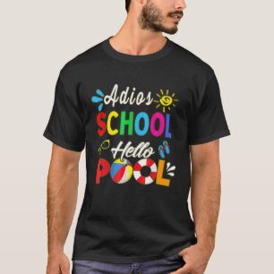 T-shirt Adios School Hello Pool